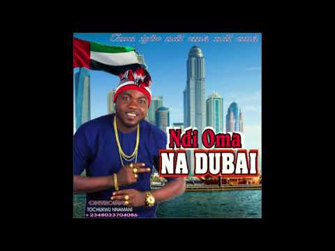 UMU IGBO NDI OMA NA DUBAI  BY ONYEOMA TOCHUKWU NNAMANI - Hotidentity.com