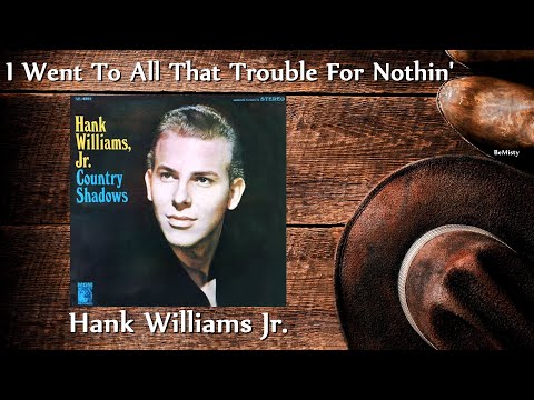 Video thumbnail for I Went To All That Trouble For Nothin’