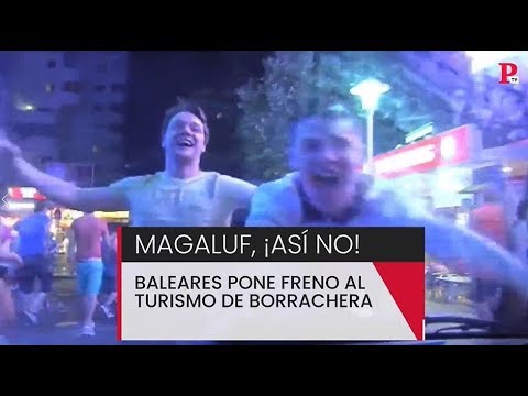 Magaluf, Not Like This! The Balearic Islands Put a Stop to Booze Tourism