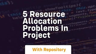 5 resource allocation problems in project