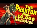 Bad movie review: The Phantom From 10,000 Leagues
