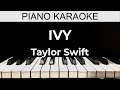 Ivy - Taylor Swift - Piano Karaoke Instrumental Cover with Lyrics