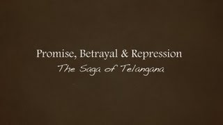 The Saga of Telangana - Promises Betrayal & Repression