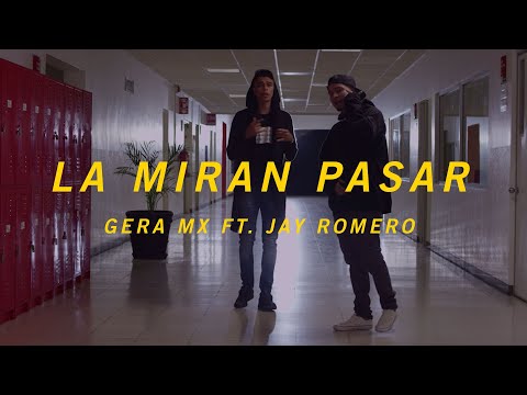 LA MIRAN PASAR // GERA MXM FT. JAY ROMERO