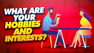 What Are Your Hobbies & Interests? Interview Question and BRILLIANT ANSWER!
