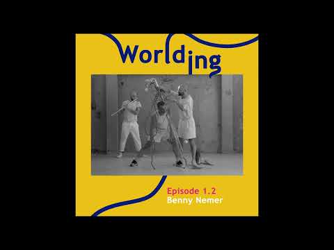 Worlding Podcast #1.2 - Benny Nemer | Queer Kinship
