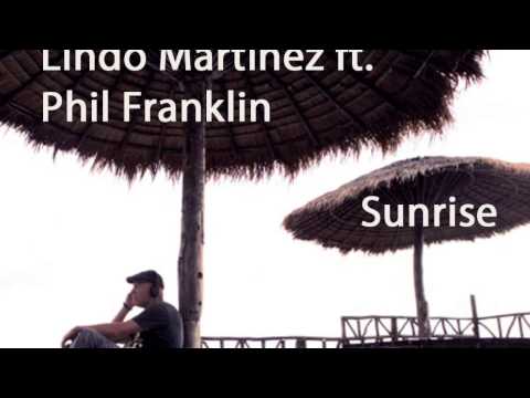 Lindo Martinez ft. Phil Franklin - Sunrise (Alex Blanco vs Mark Wilkinson)