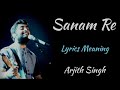 SANAM RE LYRICS MEANING ARJITH SINGH