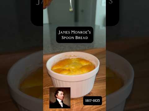 James Monroe’s Spoon Bread #history #historyfacts #cookingchannel #ushistory #president #soulfood