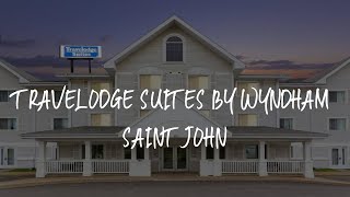 Travelodge Suites by Wyndham Saint John Review - Saint John , Canada