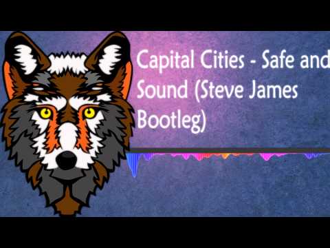 Capital Cities - Safe and Sound (Steve James Bootleg)