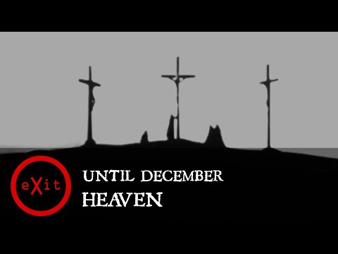 Until December - Heaven (Music Video)