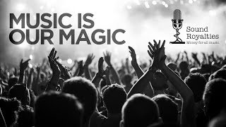 Music is our Magic - Sound Royalties