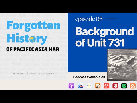Forgotten History of Pacific Asia War EP 5- BACKGROUND OF UNIT 731