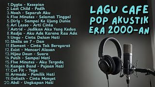 Download lagu Lagu Cafe pop Akustik Era 2000an Terbaik 🎶 Kumpulan Lagu Pop Nostalgia Full album  mp3