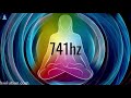 741 Hz Healing Frequency: Music For Healing Sickness & Infections