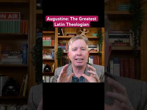 Augustine: The Greatest Latin Theologian!
