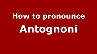 How to pronounce Antognoni