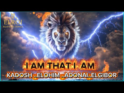 I AM THAT I AM 🔥 | KADOSH • ELOHIM • ADONAI • EL GIBBOR | Most Powerful Names of God Worship