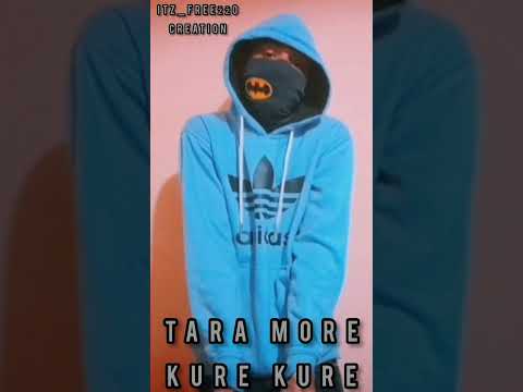 TARA MORE KURE KURE -FREEZZO |official music |Itz_freežžo_creation