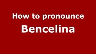How to pronounce Bencelina