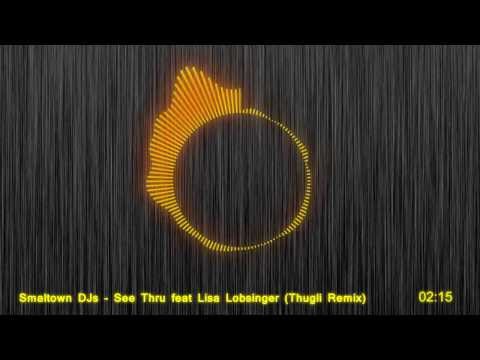 [Trap] Smalltown DJs - See Thru feat Lisa Lobsinger (Thugli Remix)