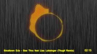 [Trap] Smalltown DJs - See Thru feat Lisa Lobsinger (Thugli Remix)