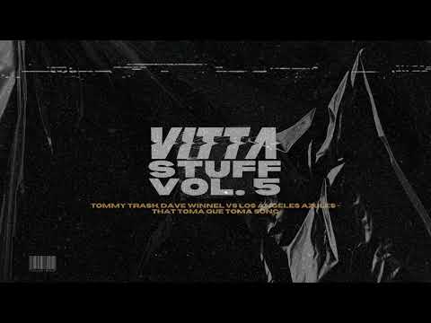TOMMY TRASH, DAVE WINNEL vs LOS ÁNGELES AZULES  - THAT TOMA QUE TOMA SONG (VITTA STUFF VOL.  5)
