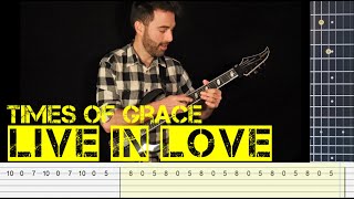 Times of Grace | Live in Love | Guitar Cover + Screentabs