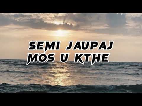 Semi Jaupaj - Mos u kthe (lyrics)