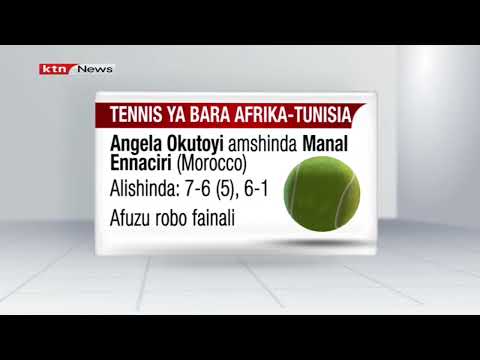 Angela Okutoyi amshinda Manal Ennaciri wa Morocco katika michuano ya Tenisi ya bara Afrika