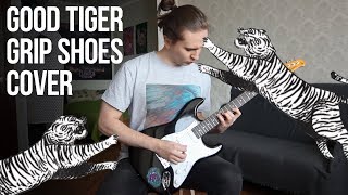 Good Tiger - Grip Shoes Guitar Cover + Tab