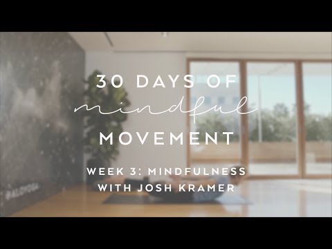 Day 21: Mindfulness with Josh Kramer - 30 Days of Mindful Movement