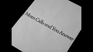 Hour - "Mom Calls and You Answer"