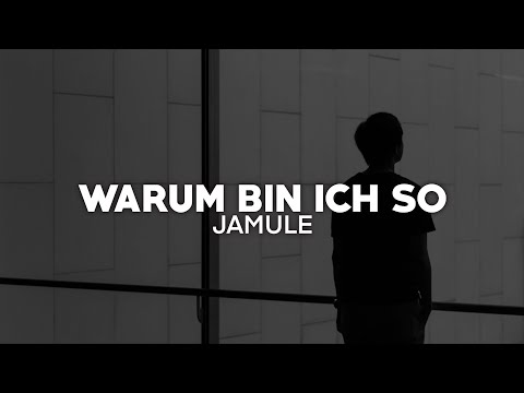 Jamule - Warum bin ich so (Lyrics) | nieverstehen