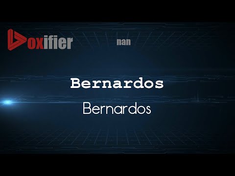 How to Pronounce Bernardos (Bernardos) in nan - Voxifier.com