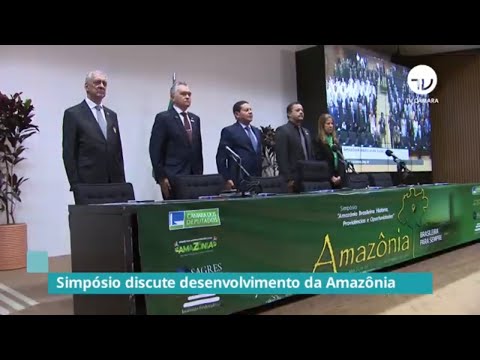 Simpósio discute desenvolvimento da Amazônia - 01/11/19