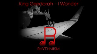 King Geedorah - I Wonder Lyrics