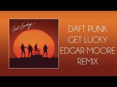Daft Punk - Get Lucky (Edgar Moore Funky Mix)