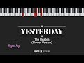 Yesterday (HIGHER KEY) The Beatles (SLOWER VERSION KARAOKE PIANO)