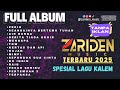 FULL ALBUM ZARIDEN MUSIC TERBARU 2025 LAGU KALEM
