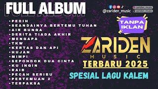 Download lagu FULL ALBUM ZARIDEN MUSIC TERBARU 2025 - LAGU KALEM mp3