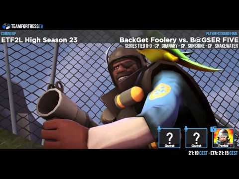 ETF2L S23 High Playoffs Grand Finals: B@GSER FIVE vs. BackGet Foolery