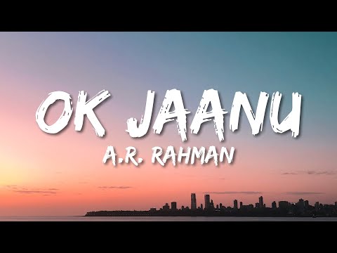 OK Jaanu - (Lyrics) | Aditya Roy Kapur | Shraddha Kapur | A.R. Rahman