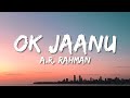 OK Jaanu Lyrics Aditya Roy Kapur Shraddha Kapur A R Rahman