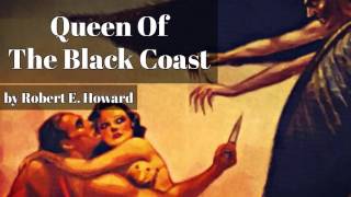 Queen of the Black Coast by Robert E. Howard