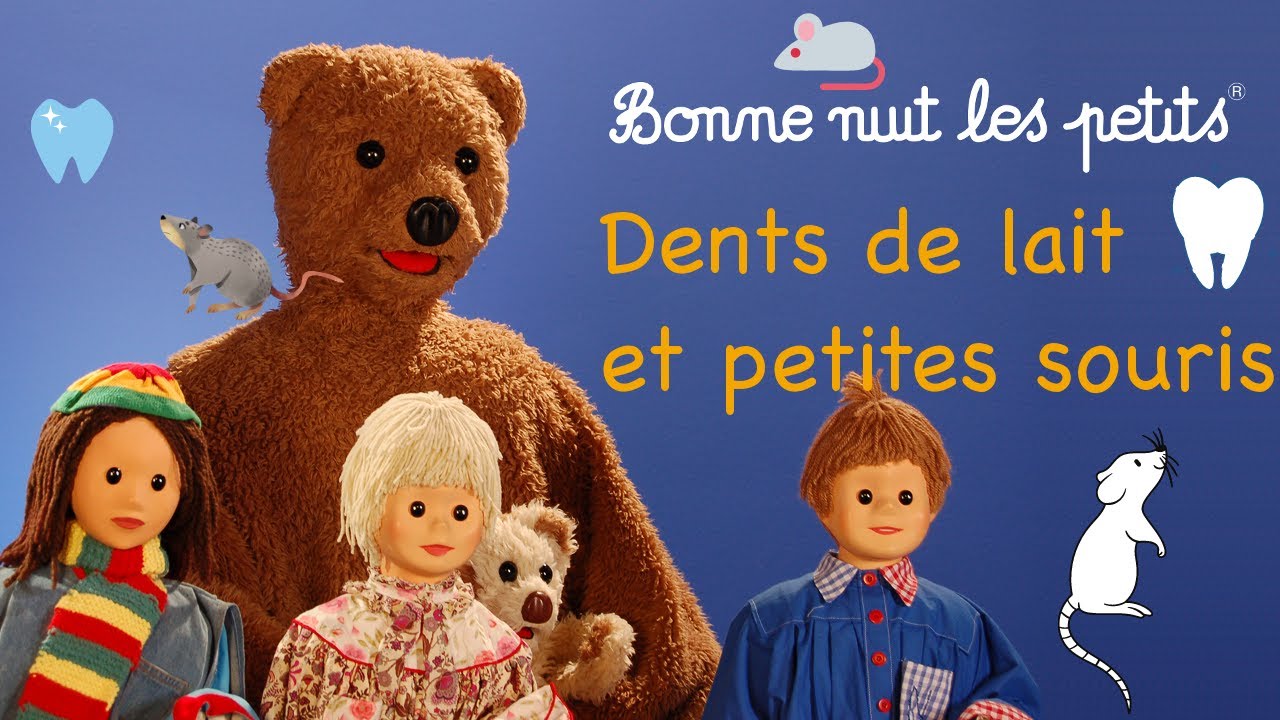 Bonne Nuit Les Petits - Compilation Dents de lait et Petites Souris
