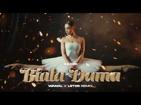 XAXOO - Biała Dama (WAMAL x LETOR REMIX)
