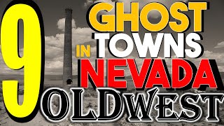 9 Ghost Towns in Nevada Old West😱