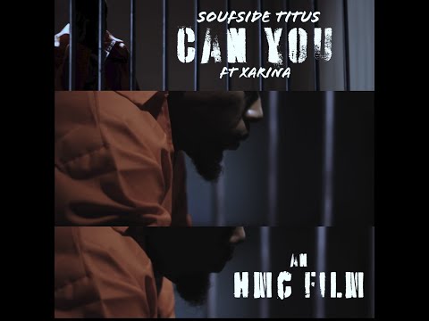 SoufSideTitus - “Can You” ft. Xarina (Official Music Video) Dir. by #aTKingVision